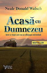 Acasă cu Dumnezeu  - într-o viaţă care nu se sfârşeşte niciodată 