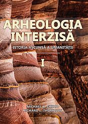Arheologia interzisă  - istoria ascunsă a umanităţii 