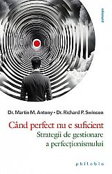 Când perfect nu e suficient  - strategii de gestionare a perfecţionismului 