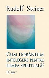 Cum dobândim înţelegere despre lumea spirituală  - acţiunea impulsurilor spirituale din lumea morţilor 