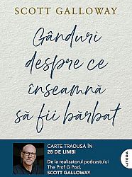 Gânduri despre ce înseamnă să fii bărbat - cum să abordezi criza masculinităţii şi sa dobândeşti forţă mentală