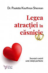 Legea atracţiei în căsnicie  - secretul creării unei relaţii perfecte 