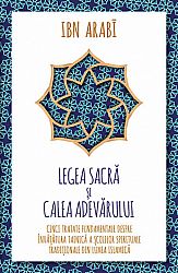 Legea sacră şi calea adevărului  - cinci tratate fundamentale despre învăţătura tainică a scolilor spirituale tradiţionale din lumea islamică 