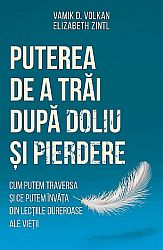 Puterea de a trăi după doliu şi pierdere  - cum putem traversa şi ce putem învăţa din lecţiile dureroase ale vieţii 