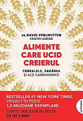 Alimente care ucid creierul  - cerealele, zahărul şi alți carbohidrați 
