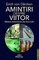 Amintiri despre viitor  - mistere nerezolvate ale trecutului 