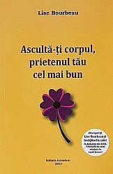 Ascultă-ţi corpul, prietenul tău cel mai bun 