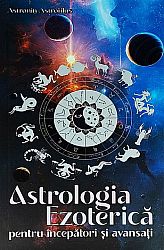Astrologia ezoterică pentru începători şi avansaţi 