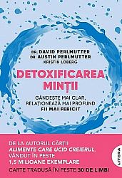 Detoxificarea minţii  - gândeşte mai clar, relaţionează mai profund, fii mai fericit 