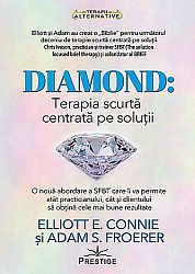 Diamond: Terapia scurtă centrată pe soluţii  - o nouă abordare a SFBT care va permite atât practicianului, cât şi clientului să obţină cele mai bune rezultate 