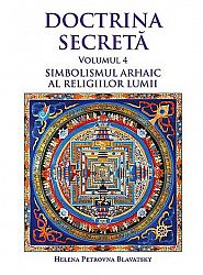 Doctrina secretă - vol. 4  - simbolismul arhaic al religiilor lumii 