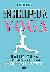 Enciclopedia yoga - Hatha Yoga  - toate asanele, pas cu pas 