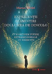 Experienţe şi amintiri din lumea de dincolo - cum obţinem puteri extrasenzoriale - cu exerciţii