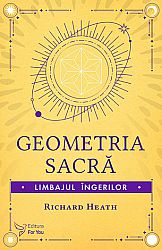 Geometria sacră  - limbajul îngerilor 