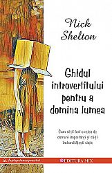Ghidul introvertitului pentru a domina lumea  - cum să-ţi faci o reţea de oameni importanţi şi să-ţi îmbunătăţeşti viaţa 