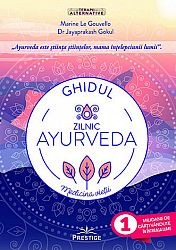 Ghidul zilnic ayurveda  - medicina vieţii 