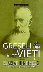 Greşeli din alte vieţi - Cercetări în domeniul metapsihic şi spiritist  - versiuni originale din 1932 