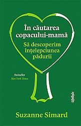 În căutarea copacului-mamă - să descoperim înţelepciunea pădurii