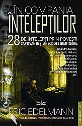 În compania înţelepţilor  - 28 de înţelepţi prin poveşti captivante şi anecdote uimitoare 