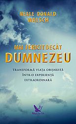 Mai fericit decât Dumnezeu - transformă viaţa obişnuită într-o experienţă extraordinară