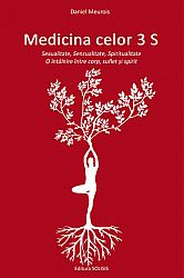 Medicina celor 3 S  - Sexualitate, Senzualitate, Spiritualitate… o întâlnire între trup, suflet şi spirit 
