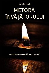 Metoda Învăţătorului  - 8 exerciţii pentru purificarea chackrelor 