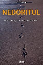 Nedoritul - întâlnire cu copilul care nu a putut să vină…