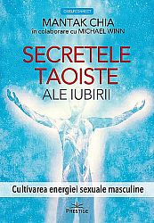 Secretele taoiste ale iubirii  - cultivarea energiei sexuale masculine 