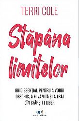 Stăpâna limitelor  - ghid esenţial pentru a vorbi deschis, a fi văzută şi a trăi (în sfârşit) liber 