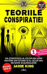 Teoriile conspiraţiei  - un compendiu al celor mai mari mistere din istorie şi al celor mai recente muşamalizări 