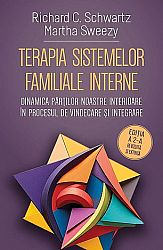 Terapia sistemelor familiale interne  - dinamica părţilor noastre interioare în procesul de vindecare şi integrare 