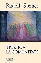 Trezirea la comunitate - formarea comunităţii antroposofice
