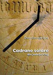 Cadrane solare din judeţul Cluj  - vechi măsuri ale timpului din inima Transilvaniei 
