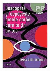 Descoperă şi depăşeşte petele oarbe care te ţin pe loc 