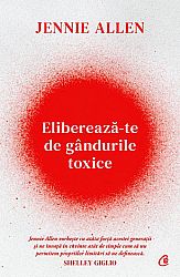 Eliberează-te de gândurile toxice 