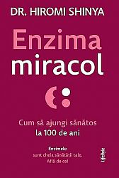 Enzima miracol  - cum să ajungi sănătos la 100 de ani 