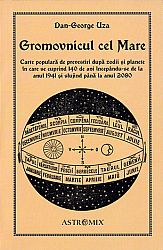 Gromovnicul cel Mare  - carte populară de prevestiri după zodii şi planete în care se cuprind 140 de ani începându-se de la anul 1941 şi slujind până la anul 2080 