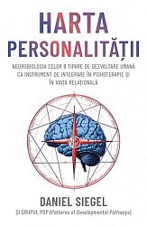 Harta personalităţii - neurobiologia celor 9 tipare de dezvoltare umană ca instrument de integrare în psihoterapie şi în viaţa relaţională
