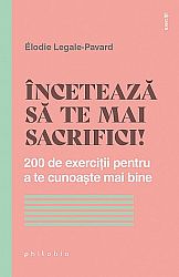 Încetează să te mai sacrifici! - cum să ai grijă de tine şi să te simţi mai liberă