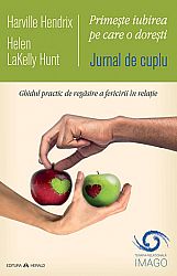 Jurnal de cuplu - Primeşte iubirea pe care o doreşti  - ghidul practic de regăsire a fericirii în relaţie 