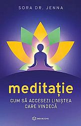 Meditaţie  - cum să accesezi liniştea care vindecă 