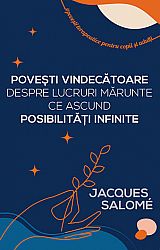 Poveşti vindecătoare despre lucruri mărunte ce ascund posibilităţi infinite 