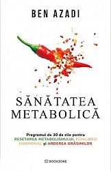 Sănătatea metabolică - programul de 30 de zile pentru resetarea metabolismului, echilibru hormonal şi arderea grăsimilor