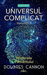 Universul complicat - vol. 1  - misterele Pământului 