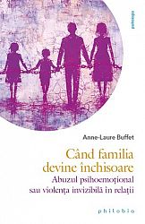 Când familia devine închisoare - abuzul psihoemoţional sau violenţa invizibilă în relaţii