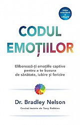 Codul emoţiilor - ediţie actualizată şi adăugită  - eliberează-ţi emoţiile captive pentru a te bucura de sănătate, iubire şi fericire 