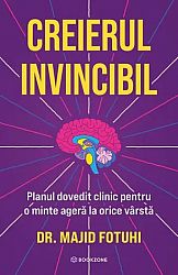 Creierul invincibil - planul dovedit clinic pentru o minte ageră la orice vârstă