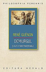 Demiurgul şi alte studii tradiţionale 