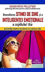 Dezvoltarea stimei de sine şi a inteligenţei emoţionale a copilului tău - activităţi simple de făcut cu copilul tău