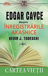 Edgar Cayce despre înregistrările akashice  - Cartea Vieţii 
